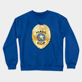 Mall Cop Badge Crewneck Sweatshirt